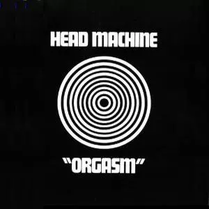 HEAD MACHINE / ヘッド・マシーン / ORGASM (180G LP)