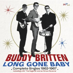BUDDY BRITTEN / LONG GONE BABY: COMPLETE SINGLES 1962-1967