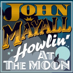 JOHN MAYALL / ジョン・メイオール / HOWLING AT THE MOON (180G LP)