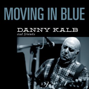 DANNY KALB / MOVING IN BLUE