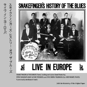 SNAKEFINGER / スネイクフィンガー / SNAKEFINGER'S HISTORY OF THE BLUES - LIVE IN EUROPE
