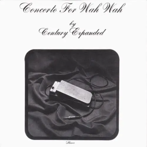 CENTURY EXPANDED / CONCERTO FOR WAH WAH