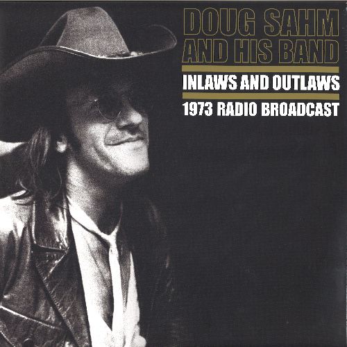 DOUG SAHM / ダグ・サーム / INLAWS AND OUTLAWS - 1973 RADIO BROADCAST (2LP)