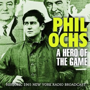 PHIL OCHS / フィル・オクス / A HERO OF THE GAME