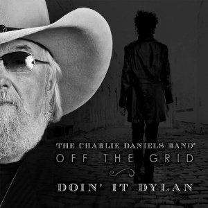 CHARLIE DANIELS BAND / チャーリー・ダニエルズ・バンド / OFF THE GRID: DOIN' IT DYLAN