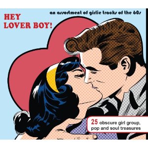 V.A. (GIRL POP/FRENCH POP) / HEY LOVER BOY! (AN ASSORTMENT OF GIRLIE TRACKS FROM THE 60S)
