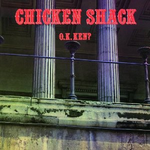 CHICKEN SHACK / チキン・シャック / O.K. KEN? (180G LP)