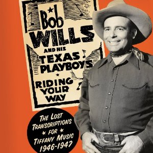 TRANSCRIPTIONS FOR TIFFANY MUSIC 1946-1947/BOB WILLS & THE TEXAS PLAYBOYS/ボブ・ウィルズ&ザ・テキサス・プレイボーイズ｜OLD ROCK｜ディスクユニオン・オンラインショップ｜diskunion.net