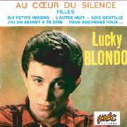 LUCKY BLONDO / AU COEUR DU SILENCE