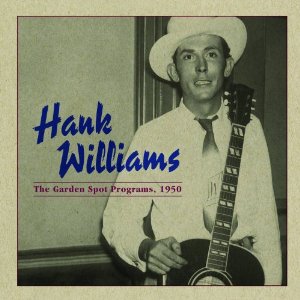 HANK WILLIAMS / ハンク・ウィリアムズ / THE GARDEN SPOT PROGRAMS, 1950 (CD)