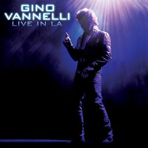 GINO VANNELLI / ジノ・ヴァネリ / LIVE IN LA (CD)
