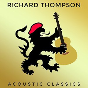 RICHARD THOMPSON / リチャード・トンプソン / ACOUSTIC CLASSICS