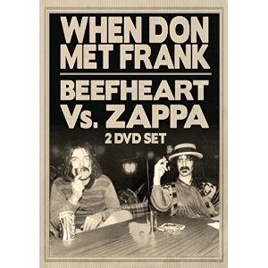 FRANK ZAPPA & CAPTAIN BEEFHEART  / フランク・ザッパ&キャプテン・ビーフハート / WHEN DON MET FRANK - BEEFHEART VS ZAPPA (DVD)