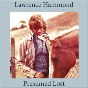LAWRENCE HAMMOND / PRESUMED LOST (180G LP)