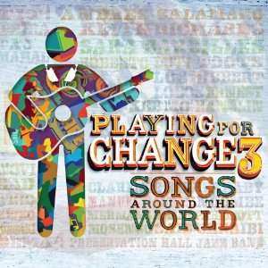 V.A. / PLAYING FOR CHANGE3:SONGS AROUND THE WORLD