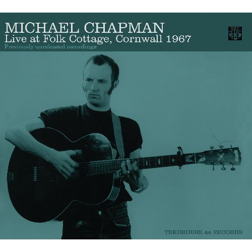 MICHAEL CHAPMAN / マイケル・チャップマン / LIVE AT FOLK COTTTAGE, CORNWALL 1967 (CD)