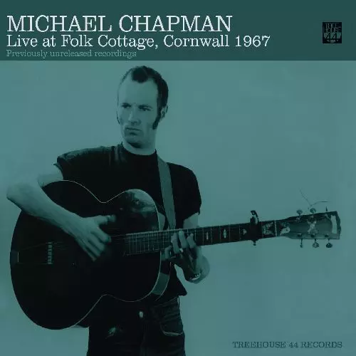 MICHAEL CHAPMAN / マイケル・チャップマン / LIVE AT FOLK COTTTAGE, CORNWALL 1967 (2LP)