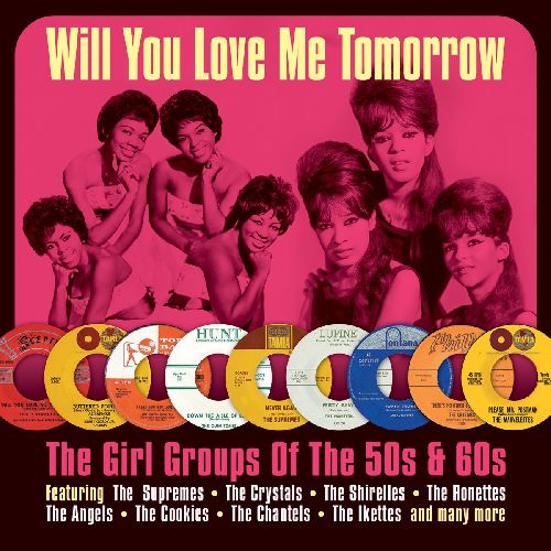 V.A. (GIRL POP/FRENCH POP) / WILL YOU LOVE ME TOMORROW - THE GIRLS GROUPS OF THE 50S & 60S (2CD)