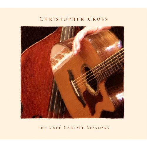 CHRISTOPHER CROSS / クリストファー・クロス / カフェ・カーライル・セッションズ