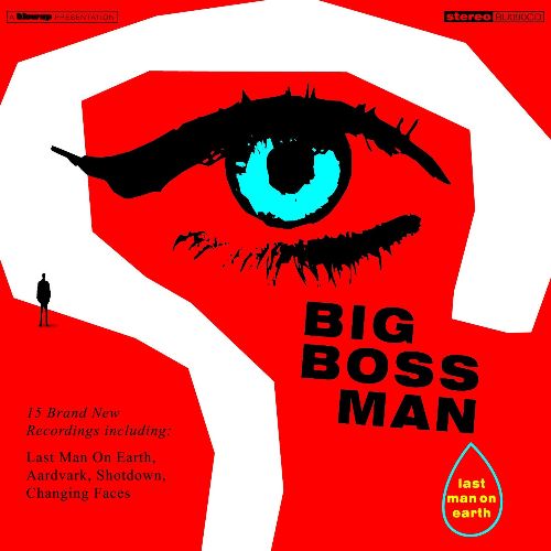BIG BOSS MAN / ビッグ・ボス・マン / LAST MAN ON EARTH (CD)