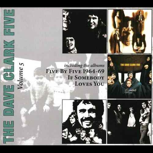 VOLUME 5 - FIVE BY FIVE 1964-69 / IF SOMEBODY LOVES YOU (1CD)/DAVE 