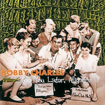 BOBBY CHARLES / ボビー・チャールズ / SEE YOU LATER, ALLIGATOR (LP)