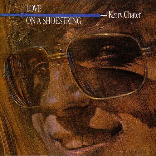 KERRY CHATER / ケリー・チェイター / LOVE ON A SHOESTRING