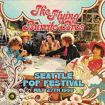 FLYING BURRITO BROTHERS / フライング・ブリトウ・ブラザーズ / SEATTLE POP FESTIVAL JULY 27TH 1969