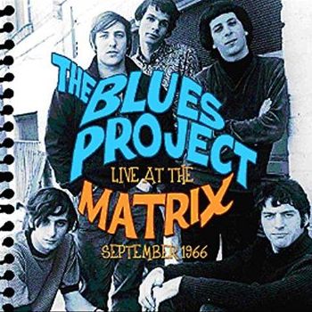 BLUES PROJECT / ブルース・プロジェクト / LIVE AT THE MATRIX SEPTEMBER 1966