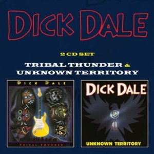 DICK DALE / ディック・デイル / TRIBAL THUNDER / UNKNOWN TERRITORY