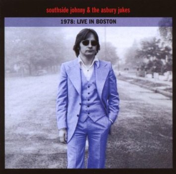 SOUTHSIDE JOHNNY & THE ASBURY JUKES / サウスサイド・ジョニー&ジ・アズベリー・ジュークス / 1978 LIVE IN BOSTON