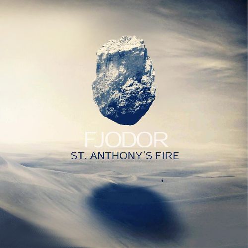 FJODOR / SAINT ANTHONY'S FIRE