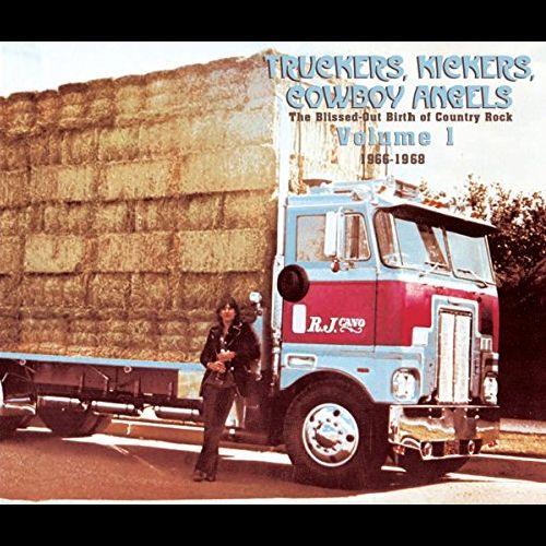 V.A. (SOUTHERN/SWAMP/COUNTRY ROCK) / TRUCKERS, KICKERS, COWBOY ANGELS - THE BLISSED-OUT BIRTH OF COUNTRY ROCK - VOLUME 1: 1966-1968