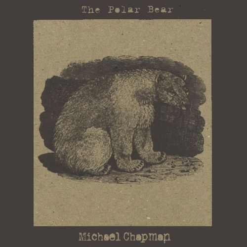 MICHAEL CHAPMAN / マイケル・チャップマン / THE POLAR BEAR