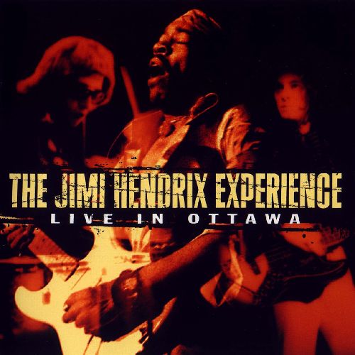 JIMI HENDRIX (JIMI HENDRIX EXPERIENCE) / ジミ・ヘンドリックス (ジミ・ヘンドリックス・エクスペリエンス) / LIVE IN OTTAWA