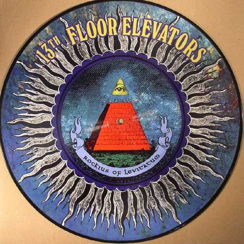 13TH FLOOR ELEVATORS / サーティーンス・フロア・エレヴェーターズ / ROCKIUS OF LEVITATUM (PICTURE DISC LP)