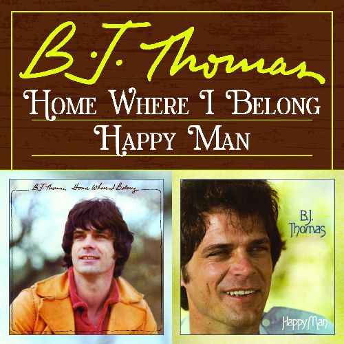 B.J. THOMAS / B.J. トーマス / HOME WHERE I BELONG / HAPPY MAN