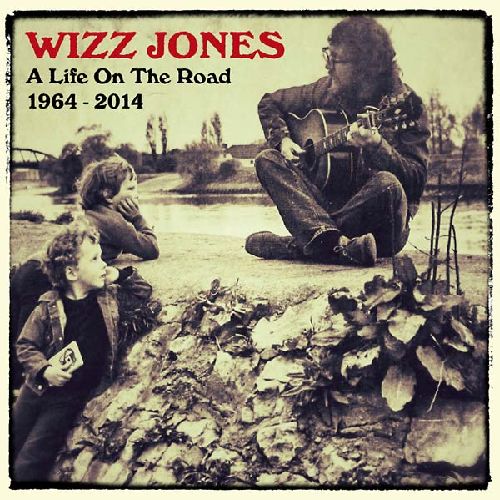WIZZ JONES / ウィズ・ジョーンズ / A LIFE ON THE ROAD 1964 - 2014