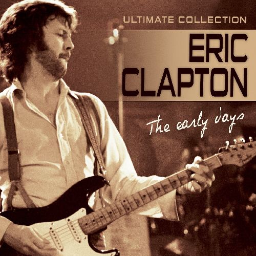 ERIC CLAPTON / エリック・クラプトン / THE EARLY DAYS