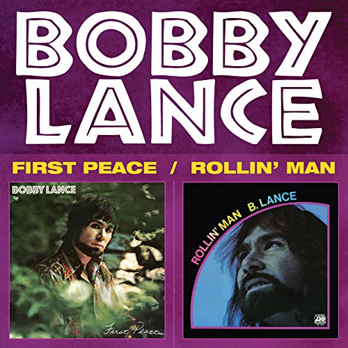 BOBBY LANCE / FIRST PEACE / ROLLIN' MAN