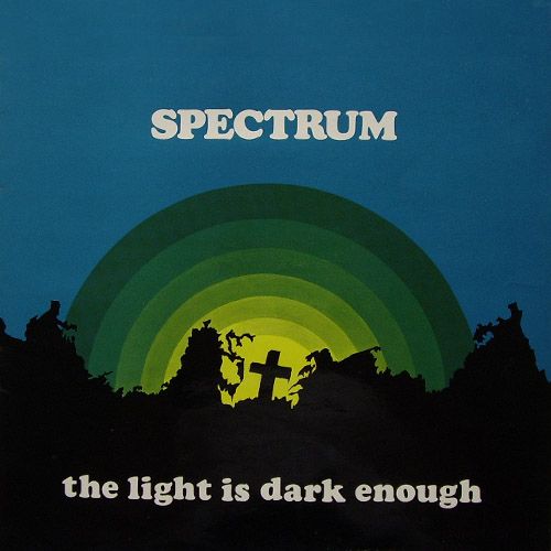SPECTRUM (UK 60'S) / スペクトラム / THE LIGHT IS DARK ENOUGH (LP)