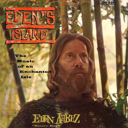 EDEN AHBEZ / エデン・アーベ / EDEN'S ISLAND: THE MUSIC OF AN ENCHANTED ISLE (LP)