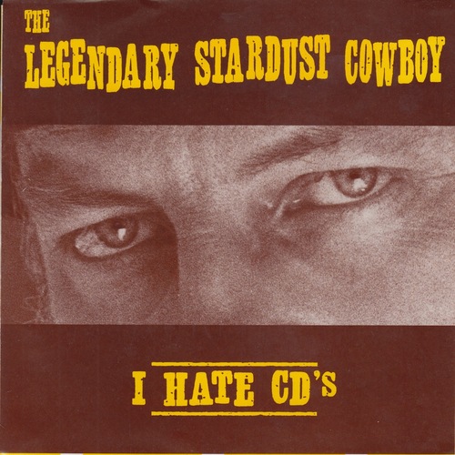 LEGENDARY STARDUST COWBOY / レジェンダリー・スターダスト・カウボーイ / I HATE CDS / LINDA (7")