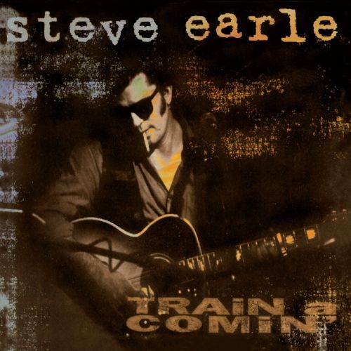 STEVE EARLE / スティーヴ・アール / TRAIN A COMIN' (180G LP)