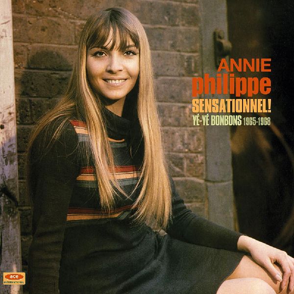 ANNIE PHILIPPE / SENSATIONNEL! YE-YE BONBONS 1965-1968 (180G LP)