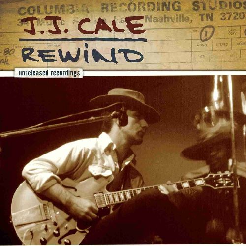 J.J. CALE / J.J. ケイル / REWIND: THE UNRELEASED RECORDINGS (180G LP)