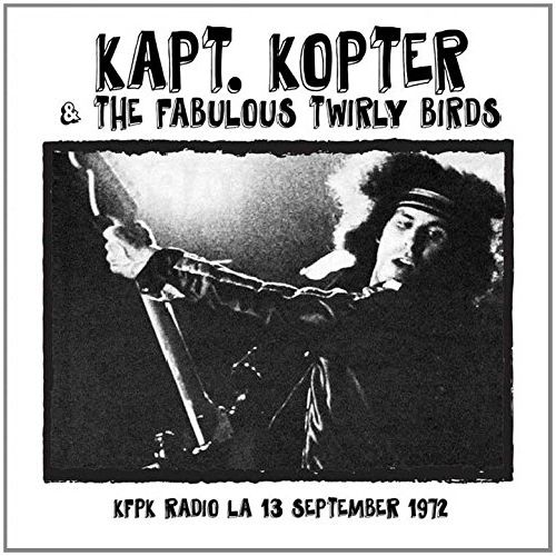 KAPTAIN KOPTER & THE TWIRLY BIRDS / KFPK RADIO LA, 13TH SEPTEMBER 1972