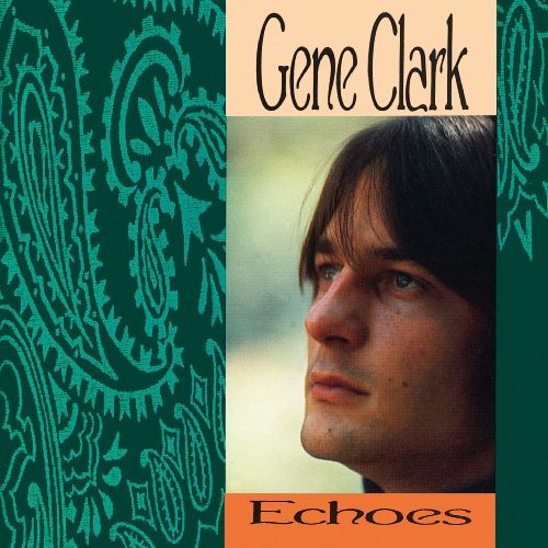 GENE CLARK / ジーン・クラーク / ECHOES (CD)