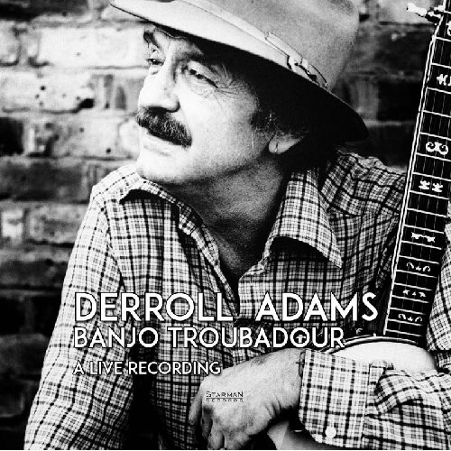 DERROLL ADAMS / BANJO TROUBADOUR: A LIVE RECORDING (LP+CD)