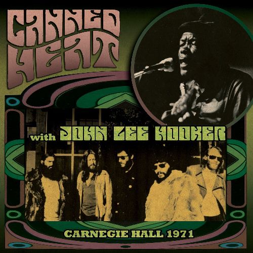 CANNED HEAT / キャンド・ヒート / WITH JOHN LEE HOOKER - CARNEGIE HALL 1971